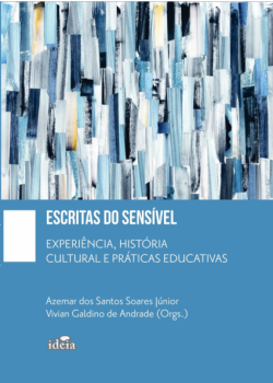 Escritas Do Sensivel - Experiencia Historia Cultural E Praticas Educativas