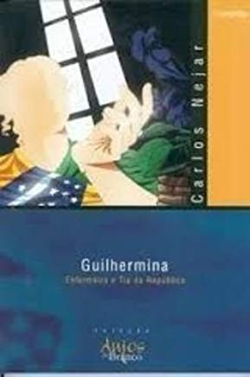 Guilhermina - Enfermeira E Tia Da Republica