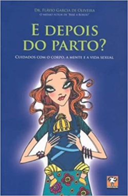 E Depois Do Parto? Cuidados Com O Corpo, A Mente E A Vida Sexual