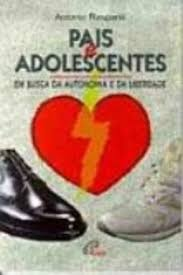 Pais E Adolescentes - Em Busca Da Autonomia E Da Liberdade