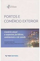 Portos E Comercio Exterior - Cenario Atual E Aspectos Juridicos Ambientais E De Saude