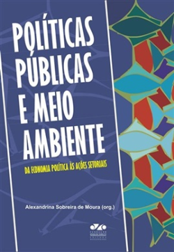 Politicas Publicas E Meio Ambiente - Da Economia Politica As Acoes Setoriais