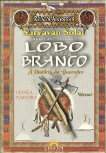Lobo Branco - A Historia Do Guerreiro V. 01