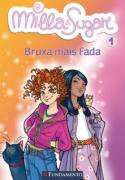 Milla E Sugar V. 01 - Bruxa Mais Fada