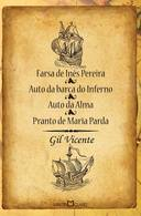 Farsa De Ines Pereira / Auto Da Barca Do Inferno / Auto Da Alma / Pranto De Maria Parda
