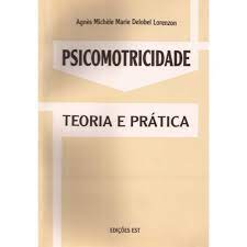 Psicomotricidade - Teoria E Pratica