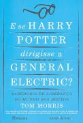 E Se Harry Potter Dirigisse A General Electric?