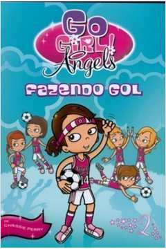 Go Girl Angels 02 - Fazendo Gol