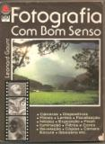 Fotografia Com Bom Senso