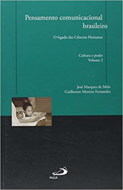 Pensamento Comunicacional Brasileiro - O Legado Das Ciencias Humanas - Cultura E Poder V.02