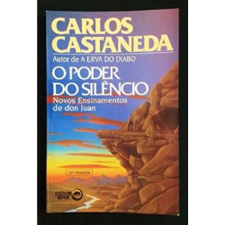 O Poder Do Silencio - Novos Ensinamento De Don Juan