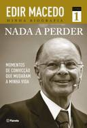 Nada A Perder - Livro 1 Momentos De Conviccao Que Mudaram A Minha Vida