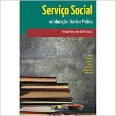 Servico Social Na Educacao - Teoria E Pratica
