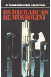 Os Hierarcas De Mussolini