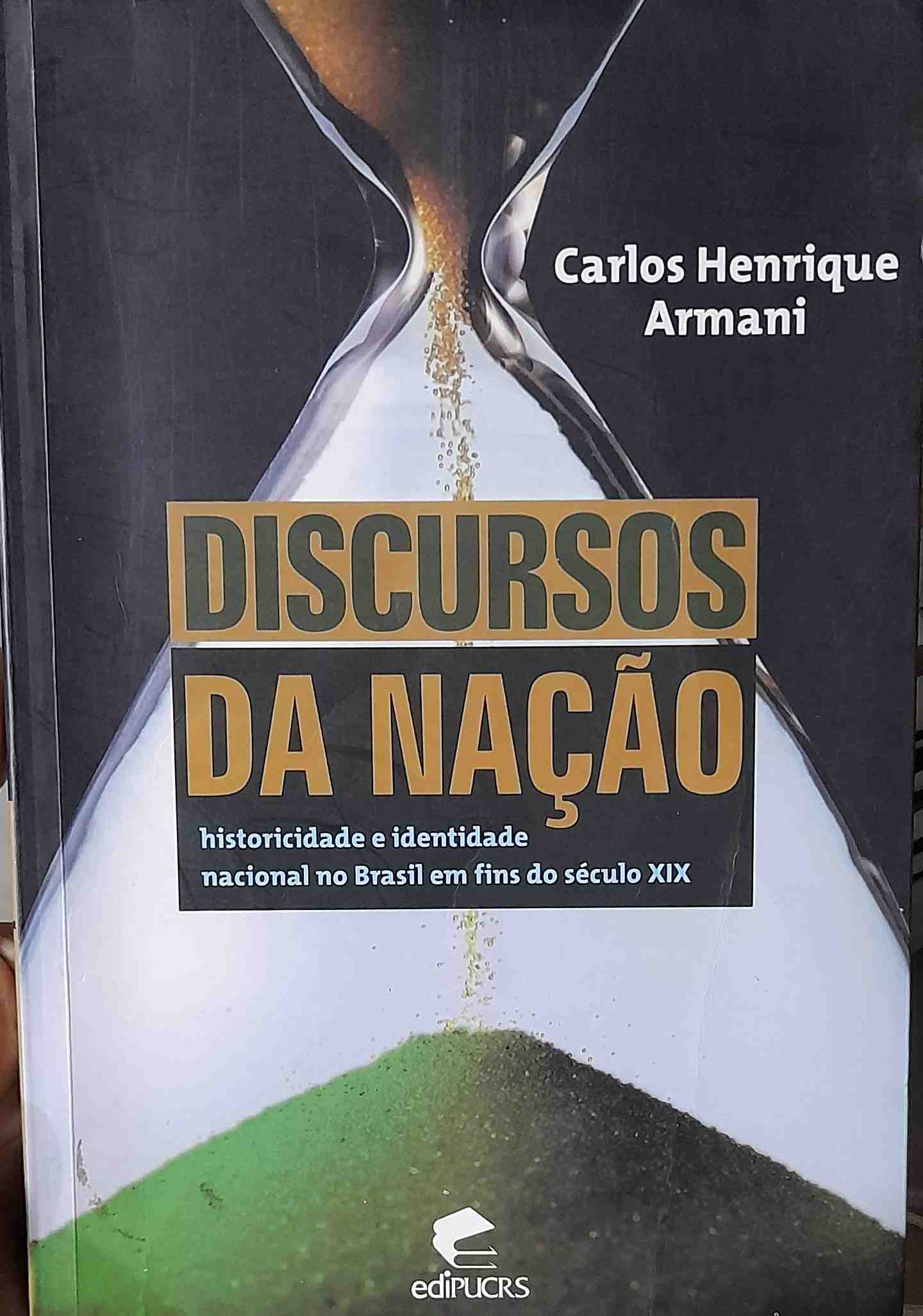 discursos da nacao - historicidade e identidade nacional no brasil em fins do seculo xix