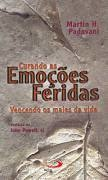 Curando As Emocoes Feridas - Vencendo Os Males Da Vida