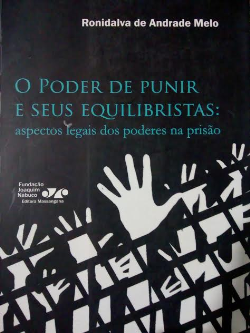 O Poder De Punir E Seus Equilibristas - Aspectos Legais Dos Poderes Na Prisao