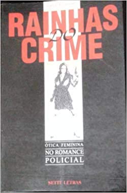 Rainhas Do Crime - otica feminina no romance policial
