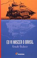 Eu Vi Nascer O Brasil