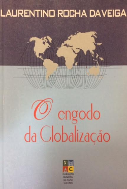 O Engodo Da Globalizacao