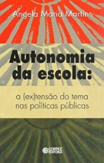 Autonomia Da Escola A (ex)tensao Do Tema Nas Politicas Publicas