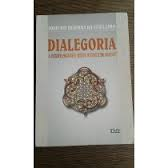 Dialegoria A Alegoria Em Grande Sertao Veredas E Em Paraiso - Autografado
