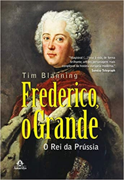 Frederico O Grande - O Rei Da Prussia