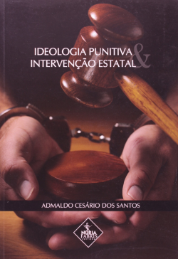 Ideologia Punitiva & Intervencao Estatal