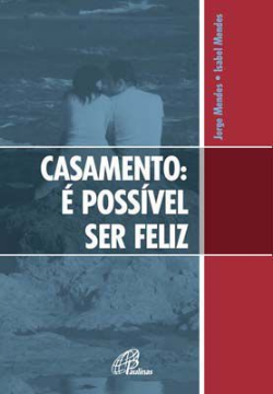 Casamento - E Possivel Ser Feliz