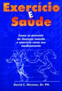Exercicio E Saude - Como Se Previnir De Doencas Usando O Exercicio Como Seu Medicamento