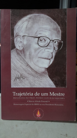 Trajetoria De Um Mestre - Biografia Do Professor Pedro Clovis Junqueira