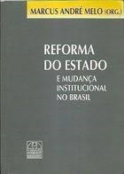 Reforma Do Estado E Mudanca Institucional No Brasil