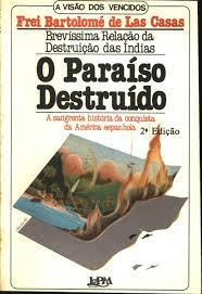 O Paraiso Destruido - A Sangrenta Historia Da Conquista Da America Espanhola