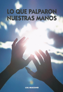 Lo Que Palparon Nuestras Manos