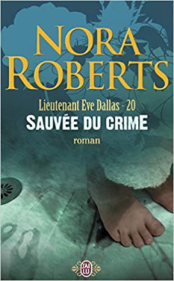 Lieutenant Eve Dallas 20 - Sauvee Du Crime