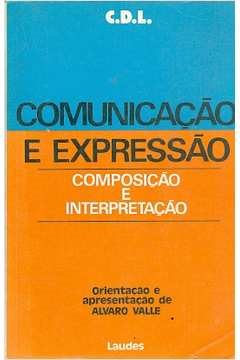 Comunicacao E Expressao Composicao E Interpretacao