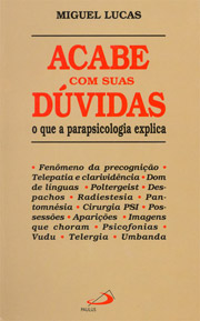 Acabe Com Suas Duvidas - O Que A Parapsicologia Explica
