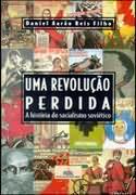 Uma Revolucao Perdida - A Historia Do Socialismo Sovietico