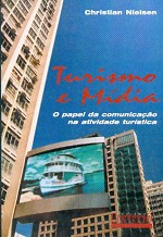 Turismo E Midia - O Papel Da Comunicacao Na Atividade Turistica