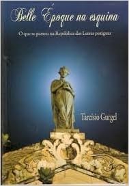 Belle Epoque Na Esquina - O Que Se Passou Na Republica Das Letras Potiguar