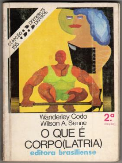 O Que E Corpolatria - Colecao Primeiros Passos V. 155