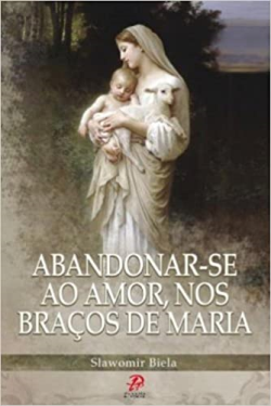 Abandonar-se Ao Amor Nos Bracos De Maria