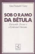 Sob O Ramo Da Betula Fernando Pessoa E O Erotismo Vitoriano