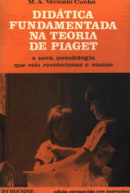 Didatica Fundamentada Na Teoria De Piaget - A Nova Metodologia Que Veio Revolucionar O Ensino
