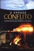 Grande Conflito, O - Acontecimentos Que Mudarao O Seu Futuro