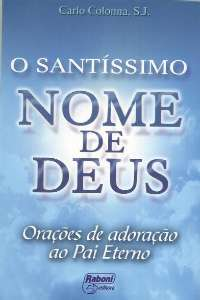 O Santissimo Nome De Deus - Oracoes De Adoracao Ao Pai Eterno