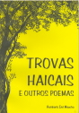 Trovas Haicais E Outros Poemas
