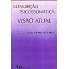 Concepcao Psicossomatica - Visao Atual