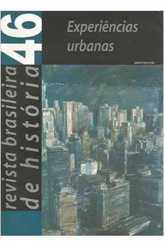 Revista Brasileira De Historia N°46 V.23 - Experiencias Urbanas