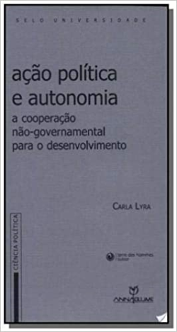 Acao Politica E Autonomia - A Cooperacao Nao-governamental Para O Desenvolvimento